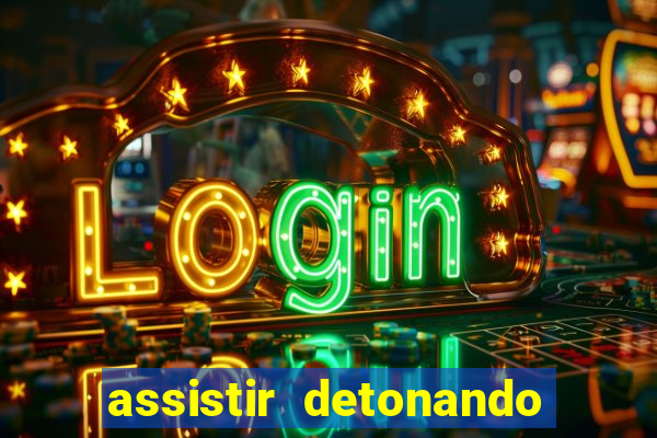 assistir detonando em barcelona dublado online